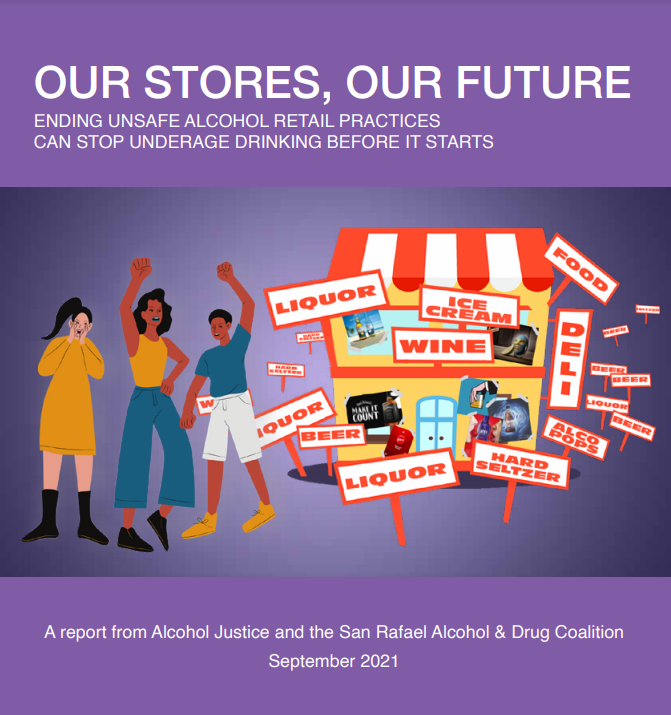 OUR STORES, OUR FUTURE Ending Unsafe Alcohol Retail Practices